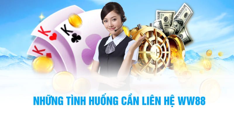 Giải quyết tình huống khi cần liên hệ tại WW88